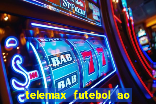 telemax futebol ao vivo gratis